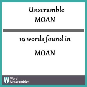 Unscramble moaned - Unscramble MOANEDHTE MOANEDHTE unscrambles and makes 367 words!. Advanced Options . Starts With 